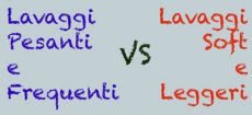 Lavaggi pesanti vs leggeri